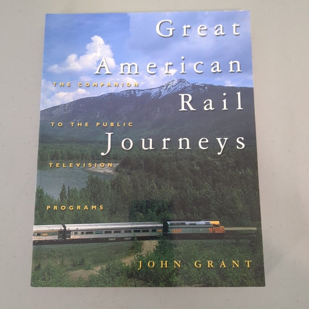 Great American Rail Journeys : The Companion to the Popular Public Television Pr